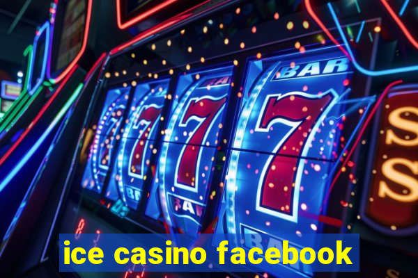 ice casino facebook